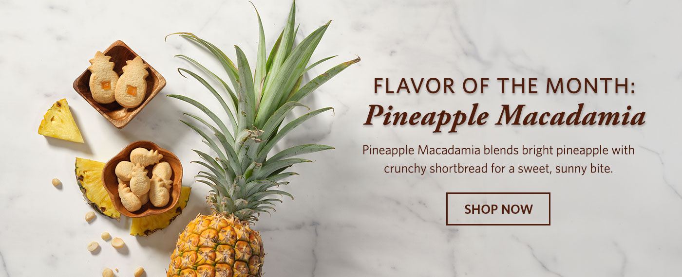 Pineapple Macadamia. Shop now.